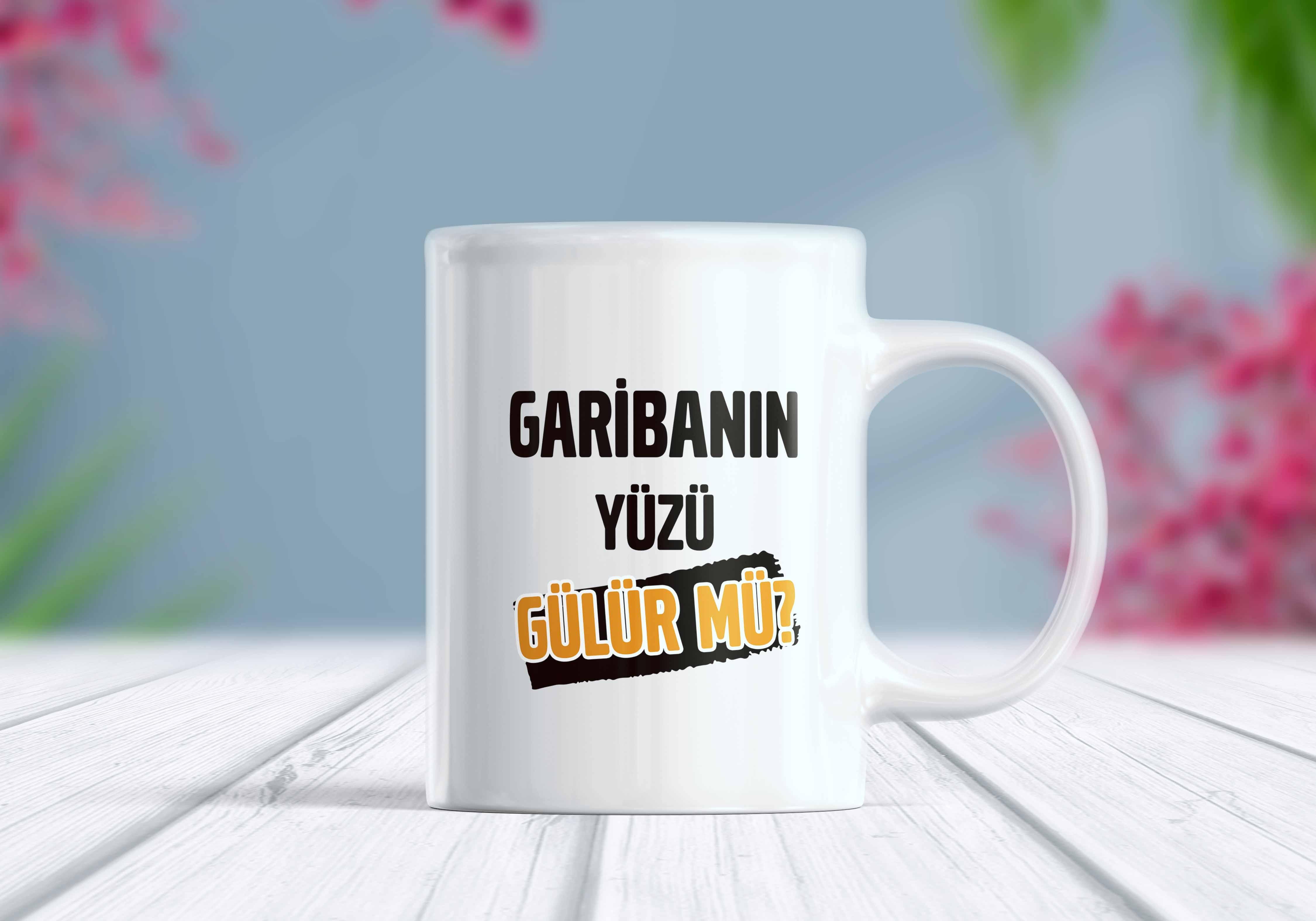 Garibanın%20Yüzü%20Gülür%20Mü%20Yazılı%20Kupa%20Bardak