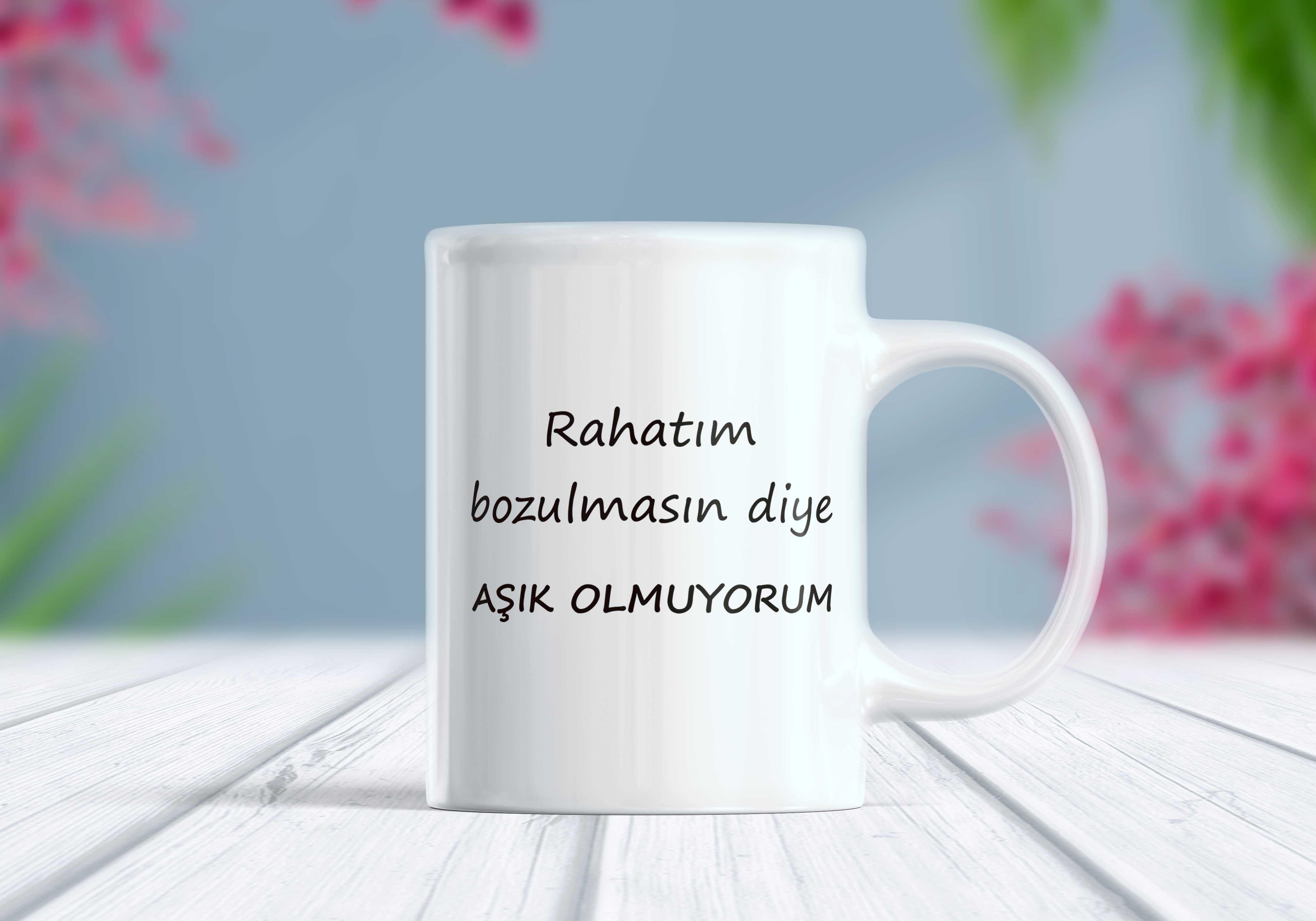 Rahatım%20Bozulmasın%20Diye%20Aşık%20Olmuyorum%20Kupa%20Bardak