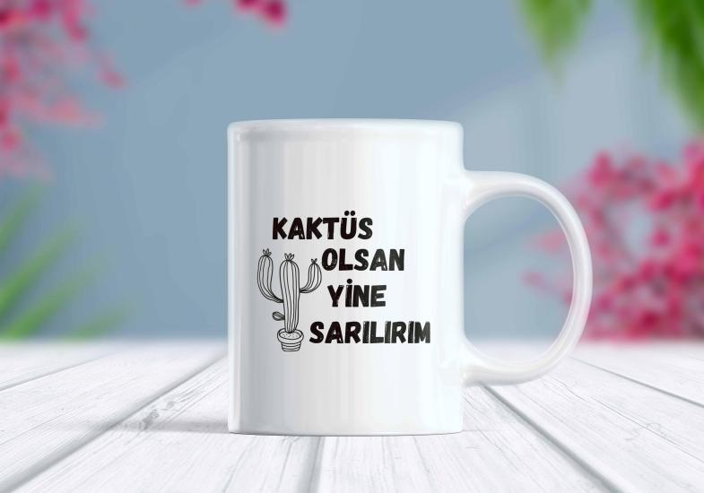 Kaktüs Olsan Yine Sarılırım Kupa Bardak