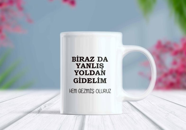 Biraz da Yanlış Yoldan Gidelim Kupa Bardak